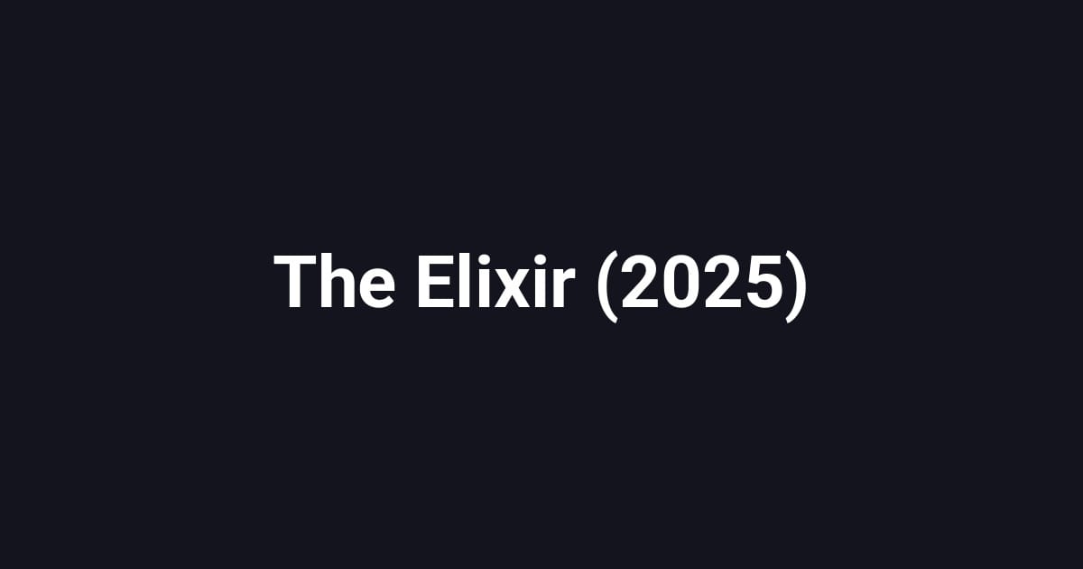 The Elixir (2025)