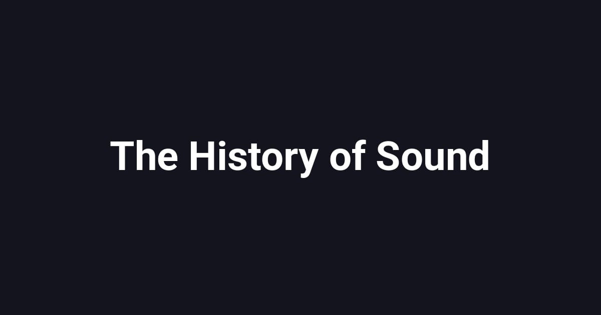 The History of Sound