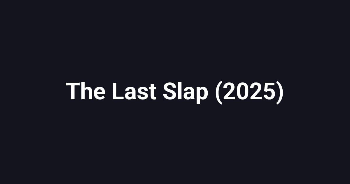 The Last Slap (2025)