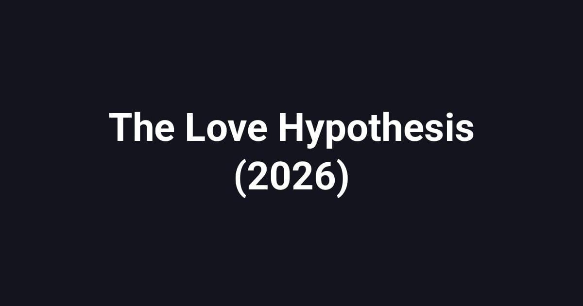 The Love Hypothesis (2026)