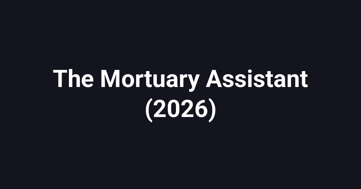 The Mortuary Assistant (2026)
