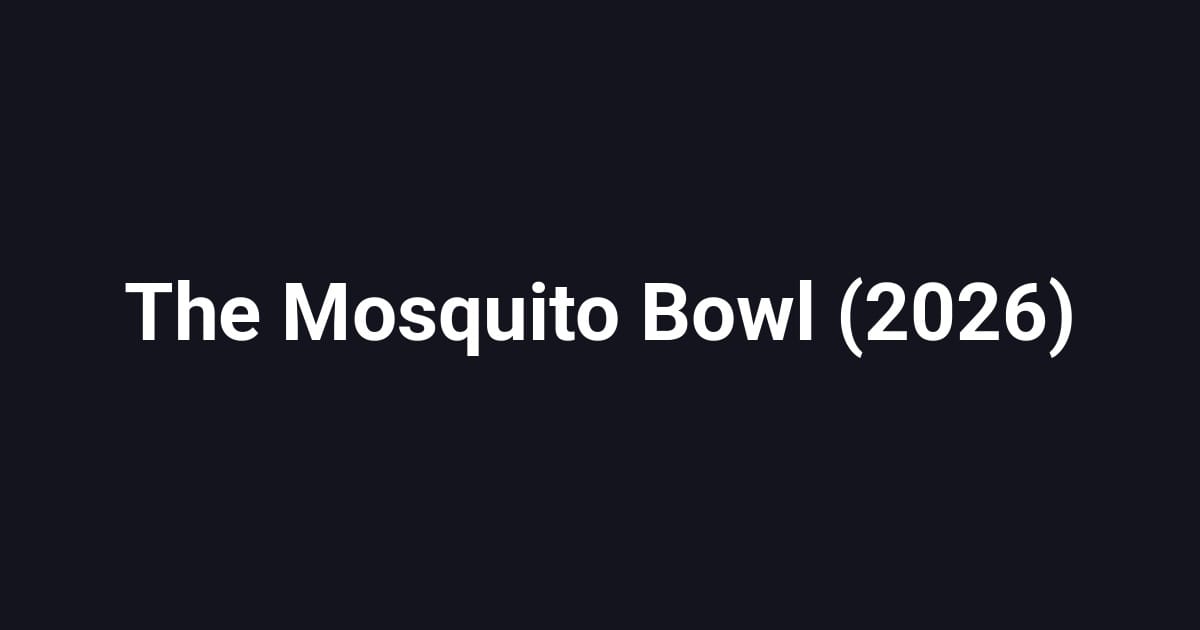The Mosquito Bowl (2026)