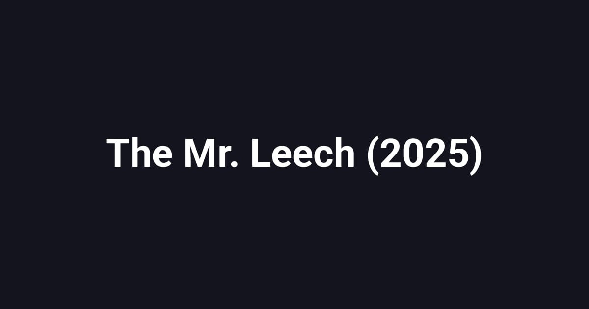 The Mr. Leech (2025)