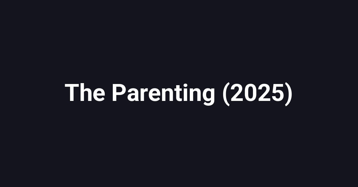 The Parenting (2025)