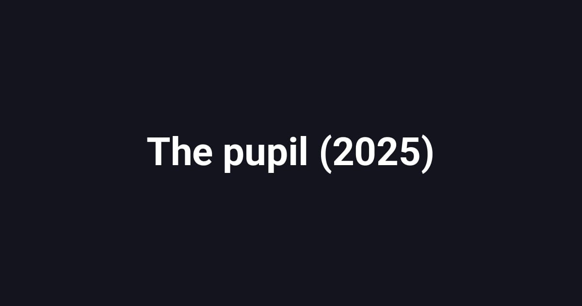 The pupil (2025)
