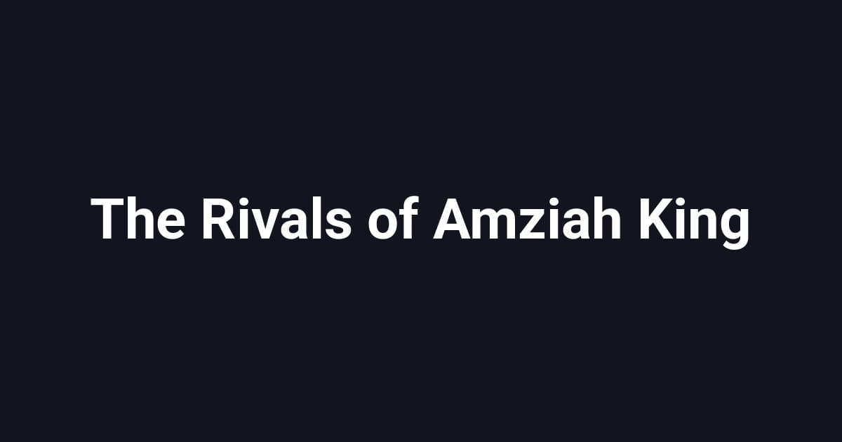 The Rivals of Amziah King