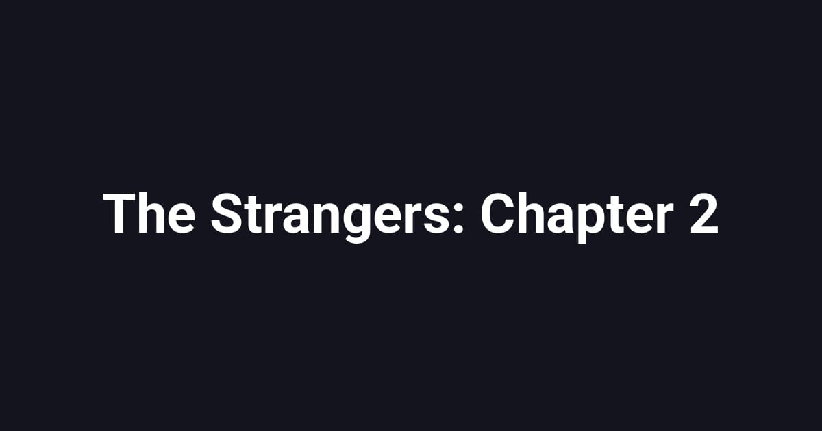 The Strangers: Chapter 2