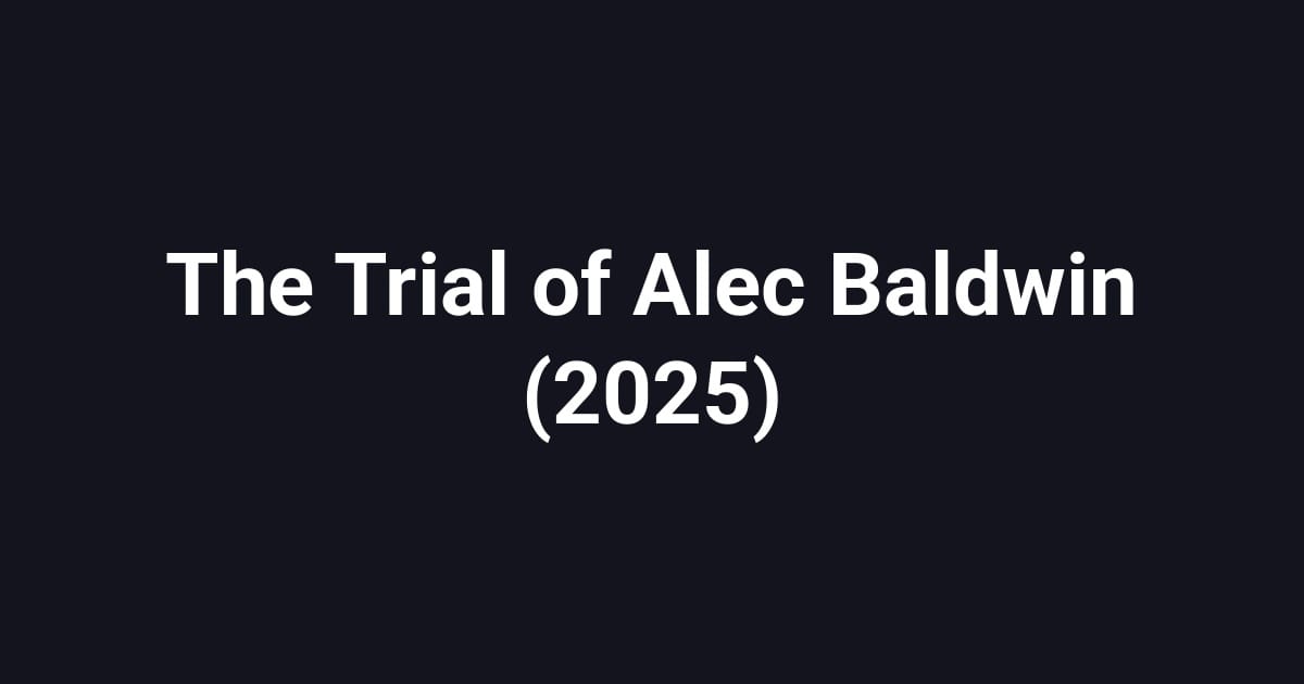 The Trial of Alec Baldwin (2025)