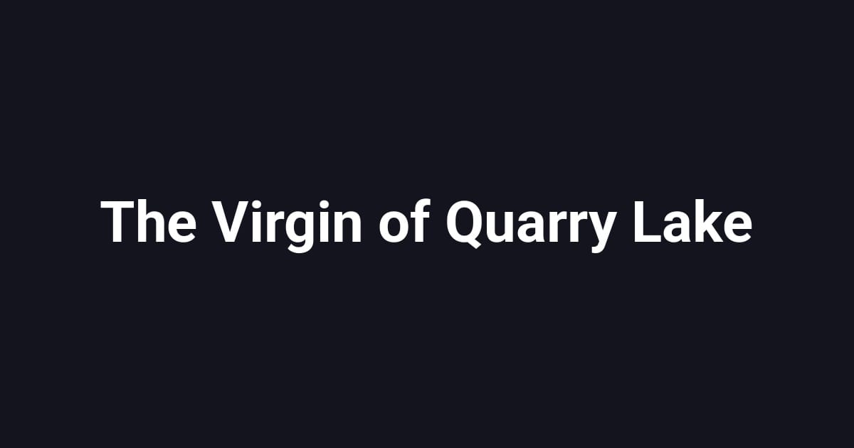 The Virgin of Quarry Lake
