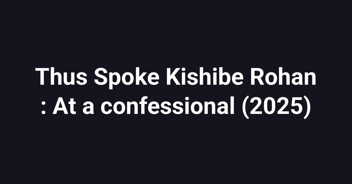 Thus Spoke Kishibe Rohan : At a confessional (2025)