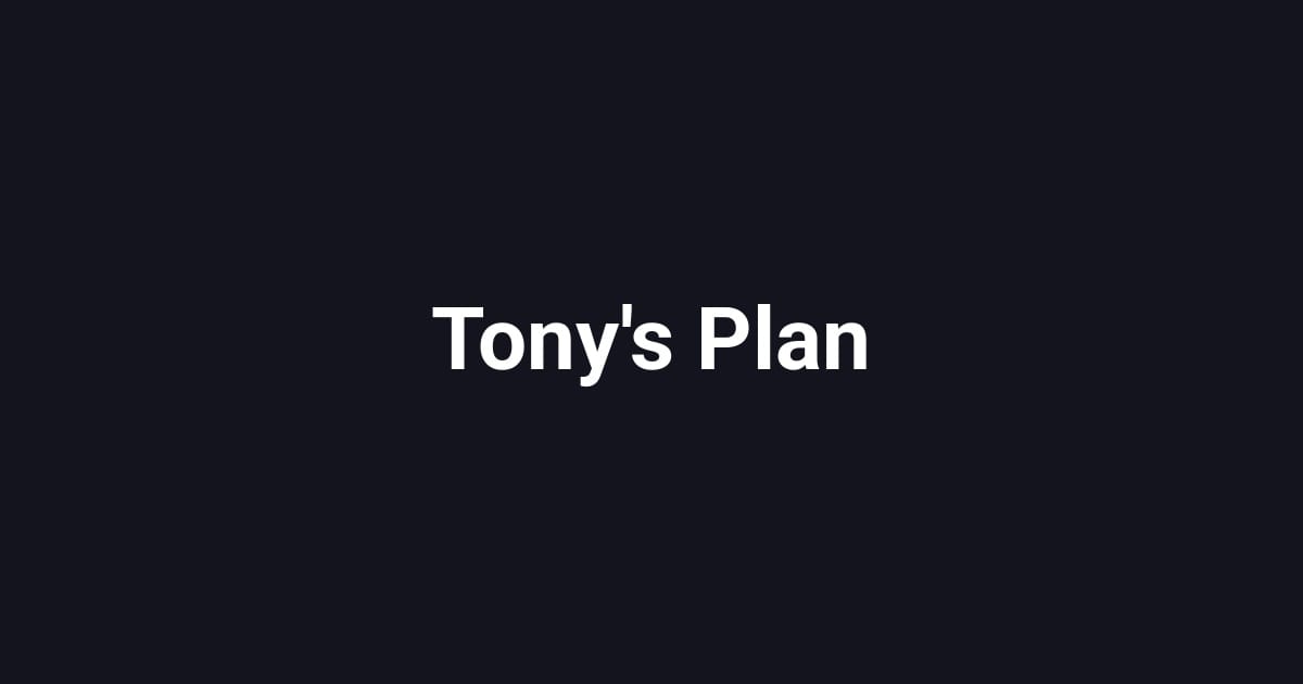 Tony's Plan