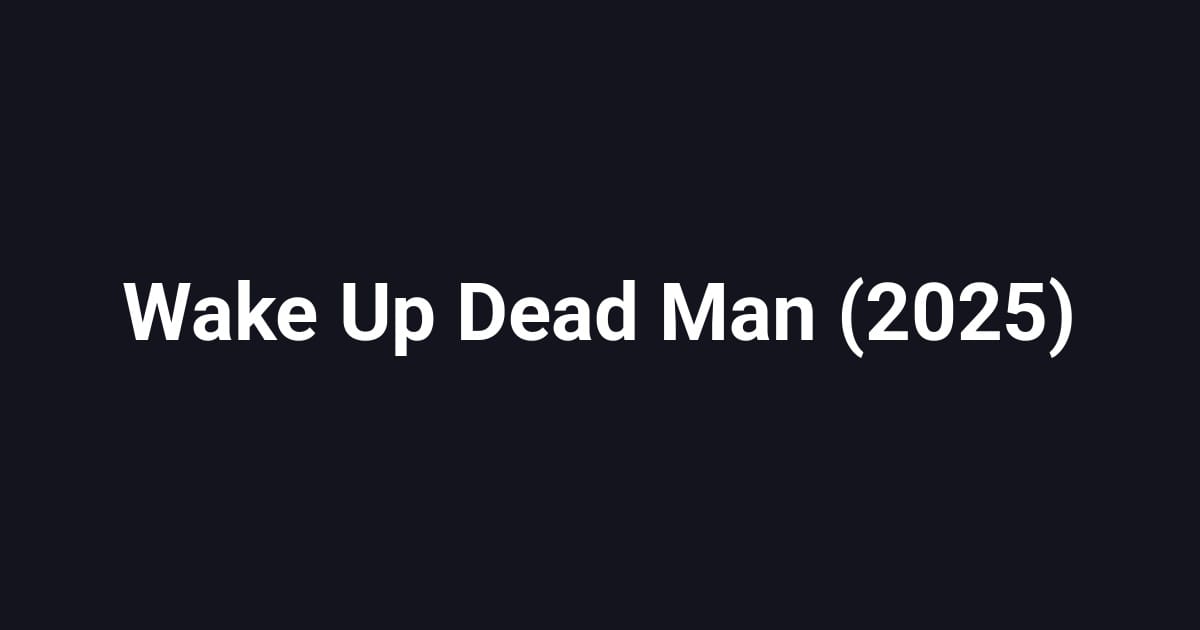 Wake Up Dead Man (2025)