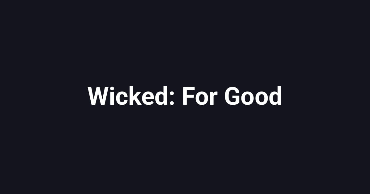 Wicked: For Good