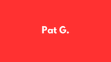 Pat G.