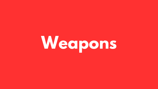 Weapons