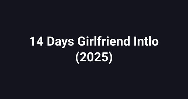 14 Days Girlfriend Intlo (2025)
