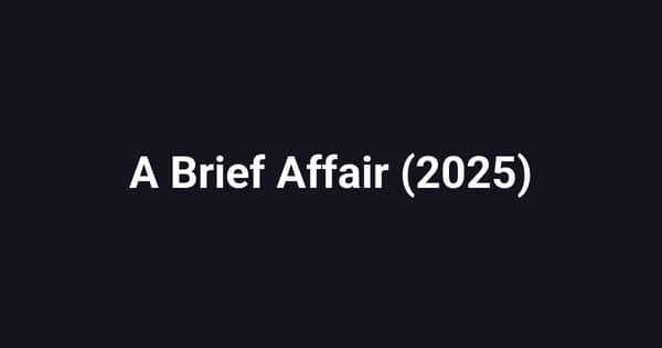 A Brief Affair (2025)