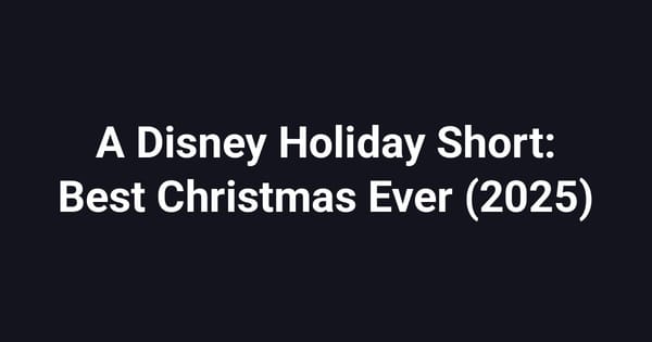 A Disney Holiday Short: Best Christmas Ever (2025)