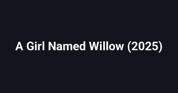 A Girl Named Willow (2025)