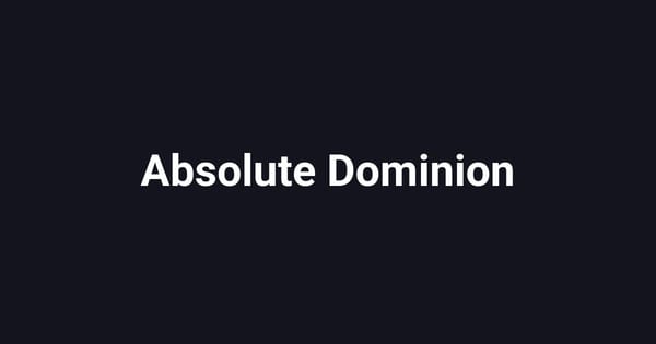 Absolute Dominion
