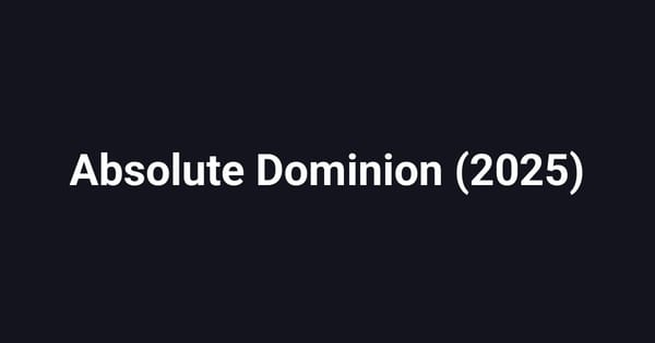 Absolute Dominion (2025)