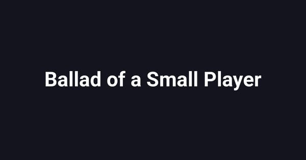 Ballad of a Small Player