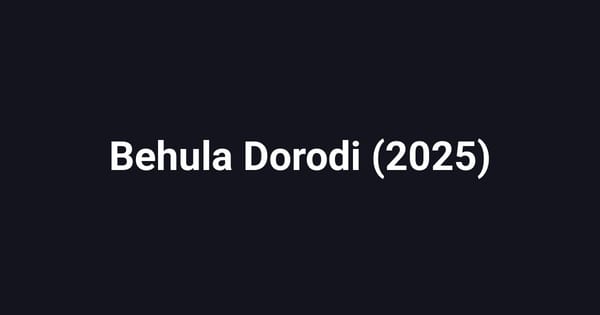 Behula Dorodi (2025)