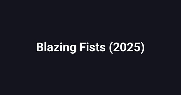 Blazing Fists (2025)