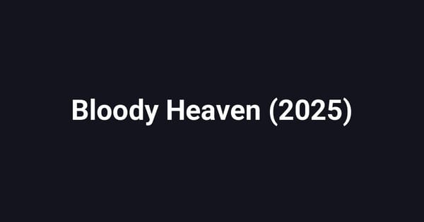 Bloody Heaven (2025)