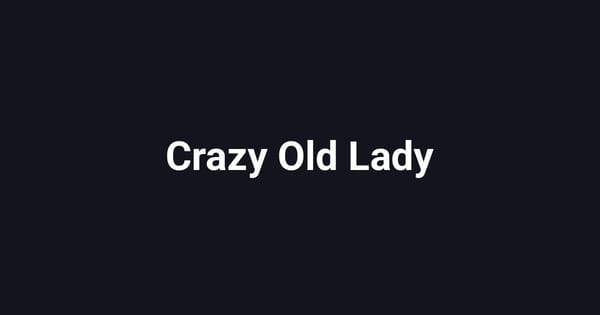 Crazy Old Lady