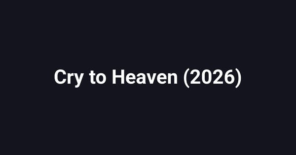 Cry to Heaven (2026)