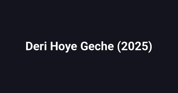 Deri Hoye Geche (2025)