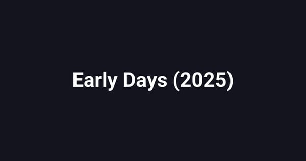 Early Days (2025)