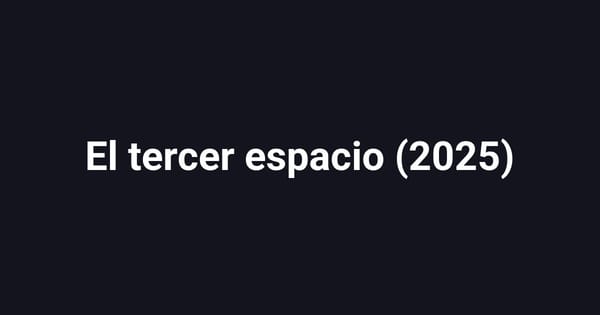 El tercer espacio (2025)