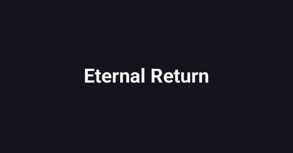 Eternal Return