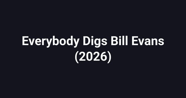 Everybody Digs Bill Evans (2026)