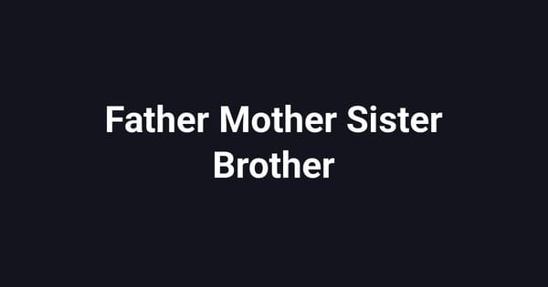 Father Mother Sister Brother