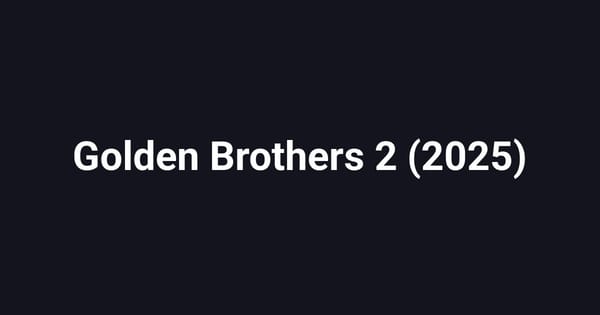 Golden Brothers 2 (2025)
