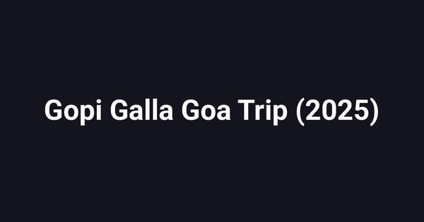 Gopi Galla Goa Trip (2025)