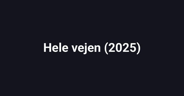 Hele vejen (2025)