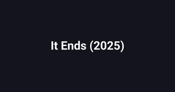 It Ends (2025)