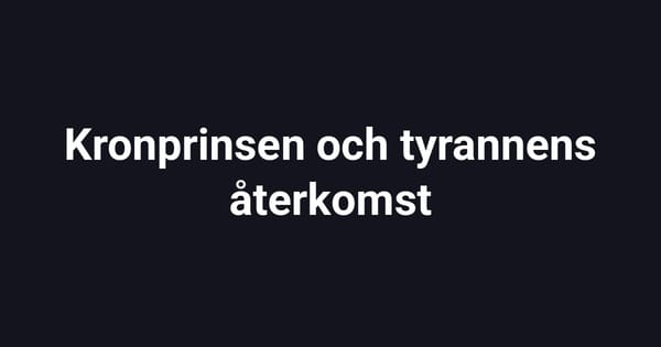 Kronprinsen och tyrannens återkomst