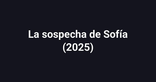 La sospecha de Sofía (2025)