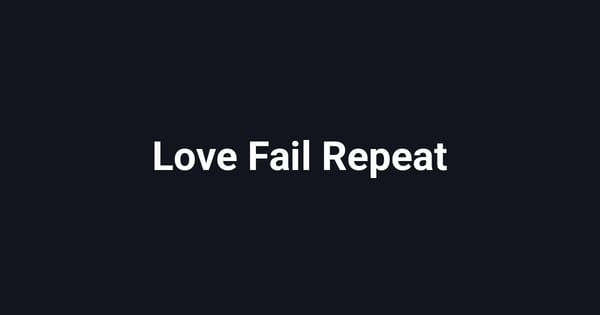 Love Fail Repeat