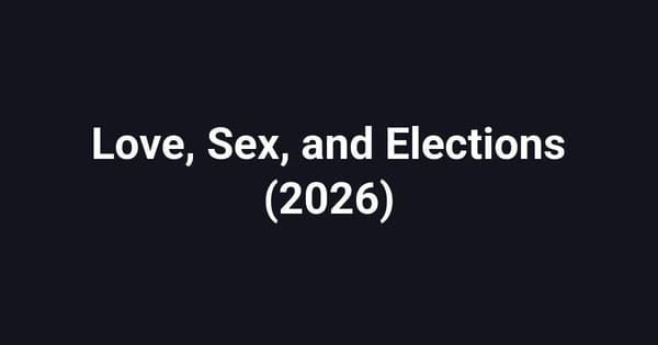Love, Sex, and Elections (2026)