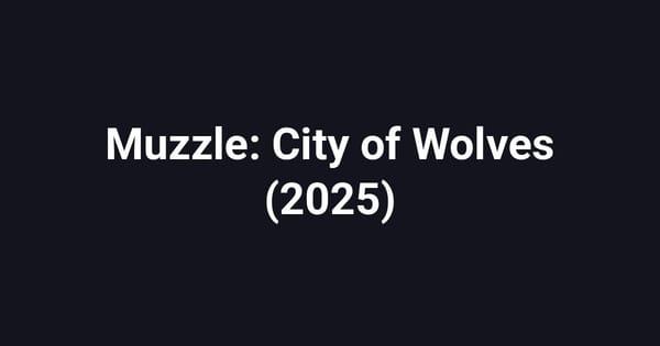 Muzzle: City of Wolves (2025)