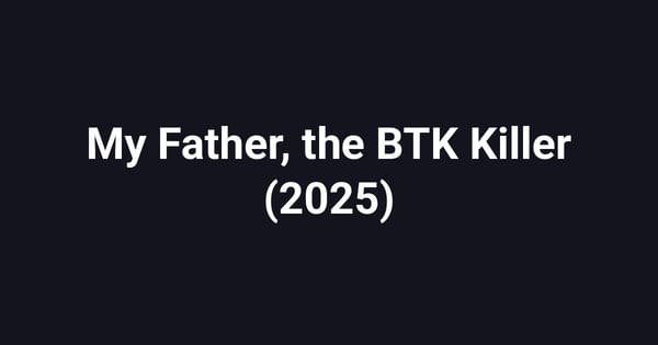My Father, the BTK Killer (2025)