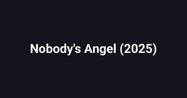 Nobody's Angel (2025)