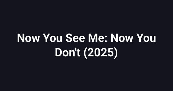 Now You See Me: Now You Don't (2025)