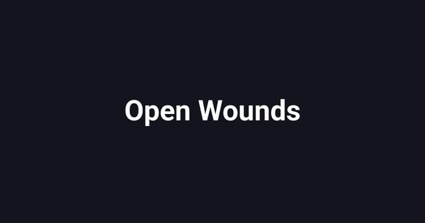 Open Wounds